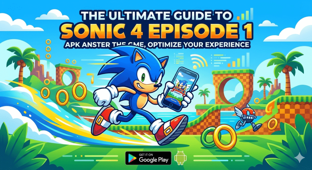 The Evolution of High-Speed Platforming A Deep Dive into Sonic 4 Episode 1 for Android